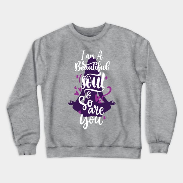 Beautiful Soul Crewneck Sweatshirt by PurpleSpiritZone